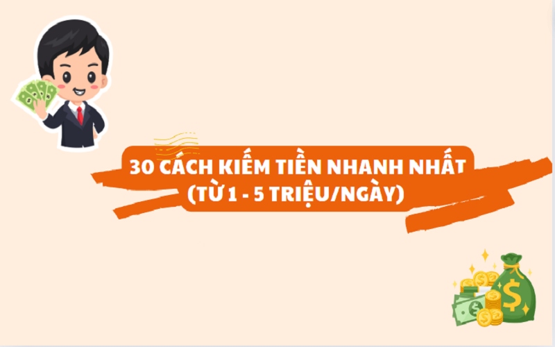 Cách kiếm tiền nhanh nhất