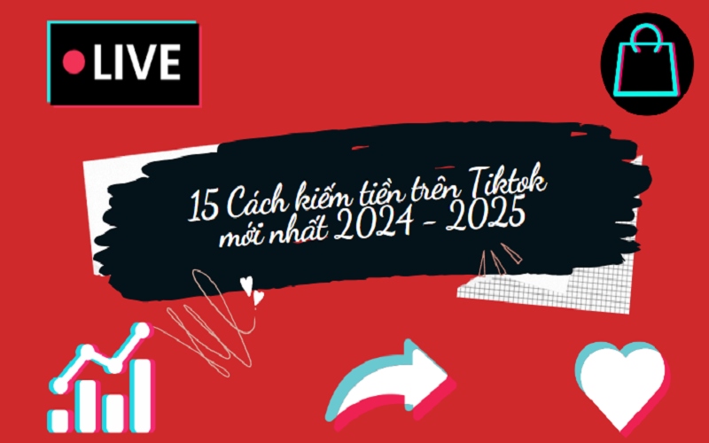 15+ Cách kiếm tiền trên Tiktok mới nhất (2024 – 2025)