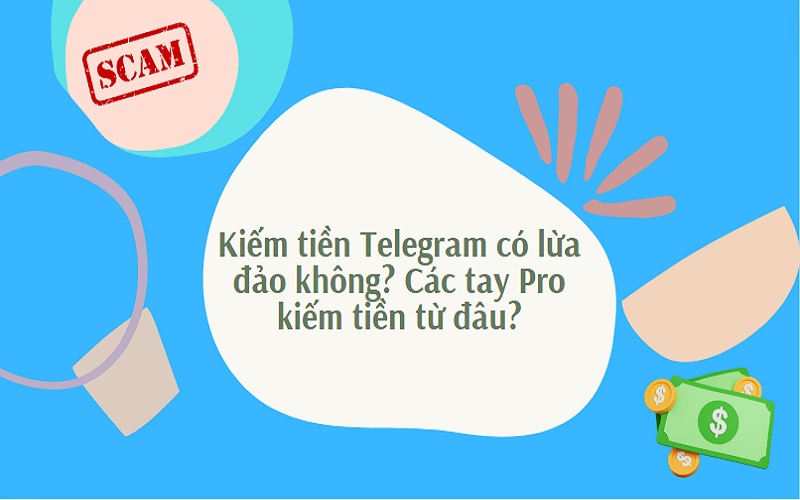 Kiếm tiền Telegram có lừa đảo không