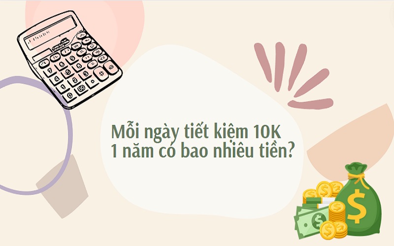 Mỗi ngày tiết kiệm 5, 10, 20, 30, 50, 100 nghìn 1 năm bao nhiêu tiền?