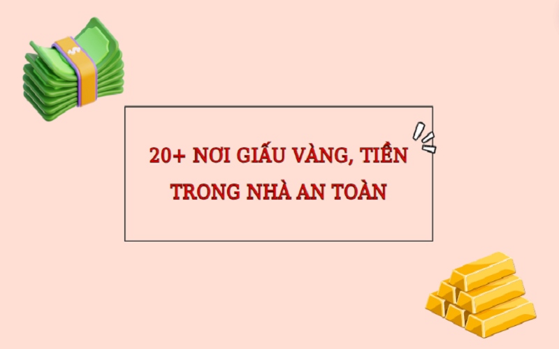 Nên cất vàng ở đâu trong nhà